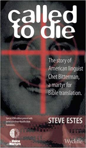 Called To Die: The Story Of American Linguist Chet Bitterman, Slain By Terrorists by Steve Estes