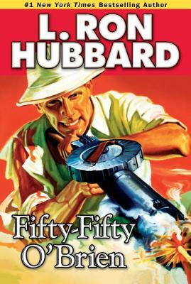 Fifty-Fifty O'Brien by L. Ron Hubbard