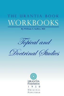 The Urantia Book Workbooks: Volume III - Topical and Doctrinal Study by 