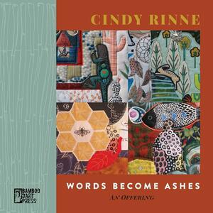 Words Become Ashes by Cindy Rinne