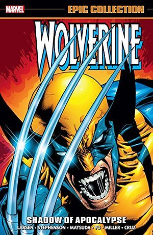 Wolverine Epic Collection, Vol. 12: Shadow of Apocalypse by Eric Stephenson, Erik Larsen, Fabian Nicieza