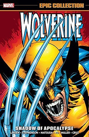 Wolverine Epic Collection, Vol. 12: Shadow of Apocalypse by Erik Larsen, Fabian Nicieza, Eric Stephenson