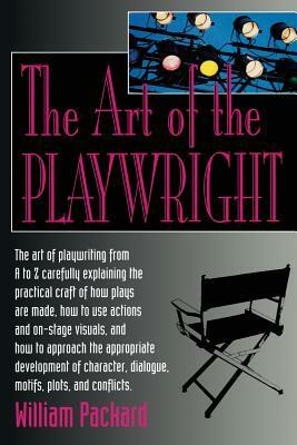 The Art of the Playwright by William Packard