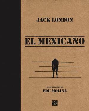 El Mexicano by Jack London