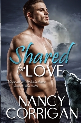 Shared for Love by Nancy Corrigan