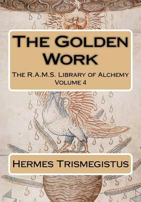 The Golden Work by Hermes Trismegistus