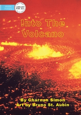 Into The Volcano by Charnan Simon