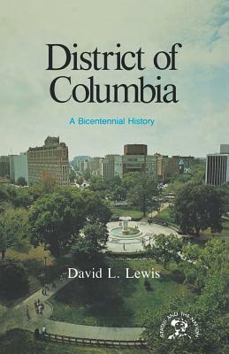 District of Columbia: A Bicentennial History by David Levering Lewis