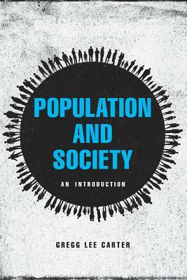 Population and Society: An Introduction by Gregg Lee Carter