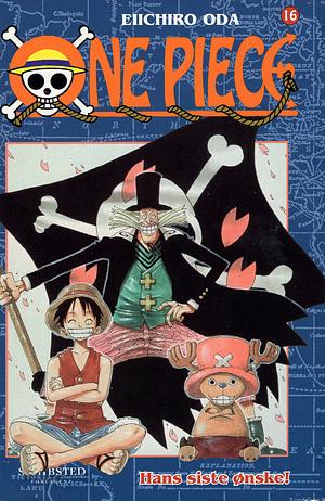 One Piece 16: Hans siste ønske! by Eiichiro Oda