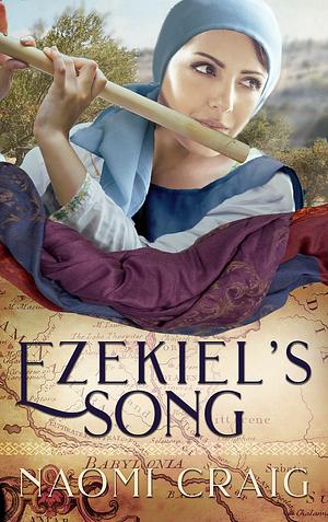 Ezekiel's Song by Naomi Craig