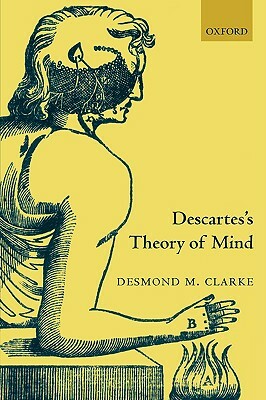 Descartes's Theory of Mind by Desmond Clarke