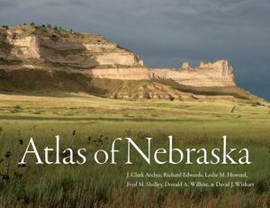 Atlas of Nebraska by Richard Edwards, Leslie M. Howard, J. Clark Archer