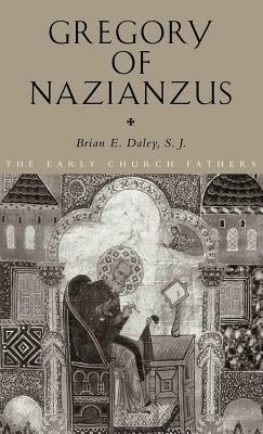 Gregory of Nazianzus by Brian Daley