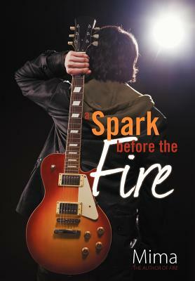 A Spark Before the Fire by Mima