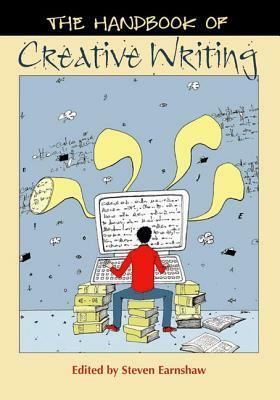 The Handbook of Creative Writing by Steven Earnshaw