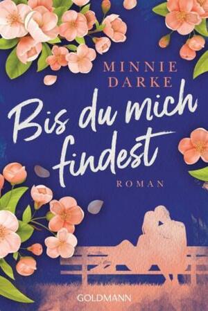 Bis du mich findest by Minnie Darke