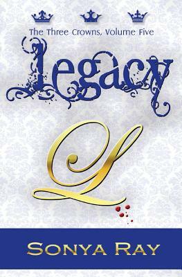 Legacy by Sonya Ray