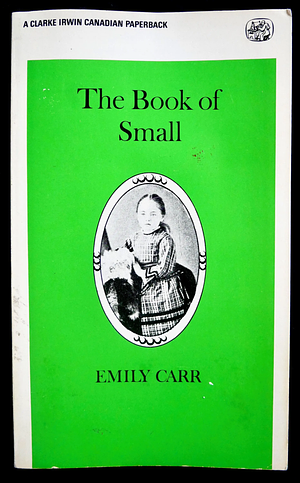 The Book of Small by Emily Carr, Sarah Ellis