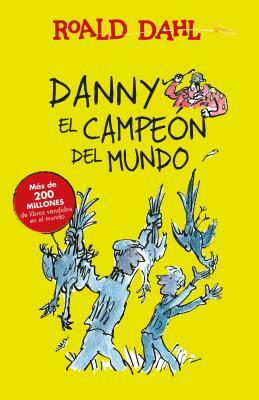 Danny El Campeón del Mundo / Danny the Champion of the World by Roald Dahl