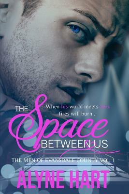 The Space Between Us: A Boxer Romance by Alyne Hart