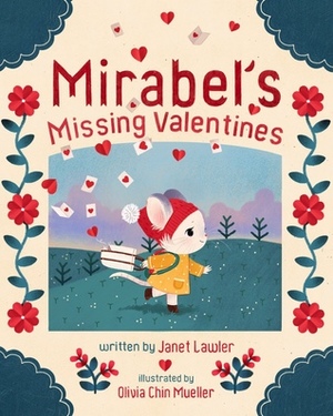 Mirabel's Missing Valentines by Janet Lawler, Olivia Chin Mueller