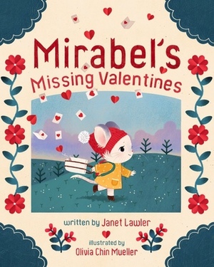 Mirabel's Missing Valentines by Olivia Chin Mueller, Janet Lawler