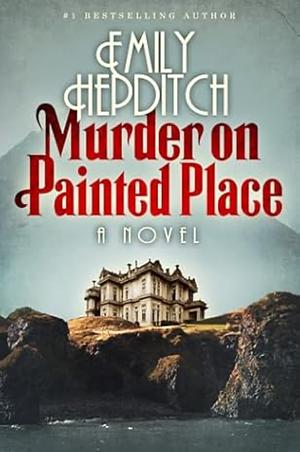 Murder on Painted Place by Emily Hepditch