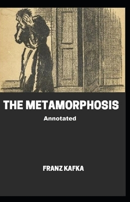 The Metamorphosis Annotated by Franz Kafka