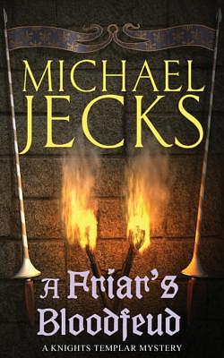 A Friar's Bloodfeud by Michael Jecks