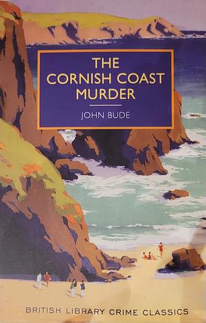 The Cornish Coast Murder by John Bude