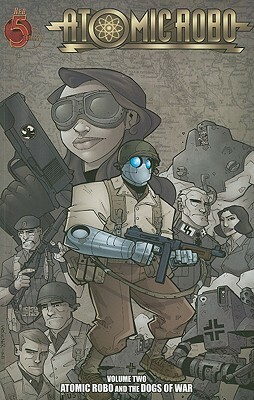 Atomic Robo and the Dogs of War by Brian Clevinger, Scott Wegener