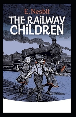 The Railway Children Illustrated by E. Nesbit