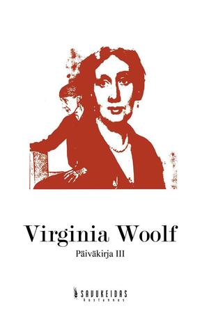 Päiväkirja III by Virginia Woolf, Anne Olivier Bell, Andrew McNeillie