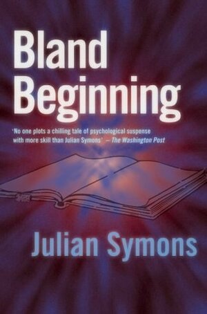 Bland Beginning by Julian Symons