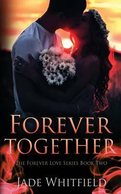 Forever Together by Jade Whitfield