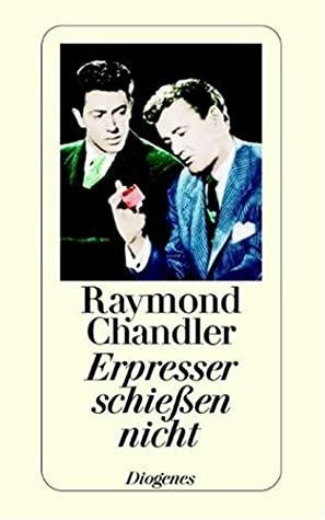 Erpresser Schießen Nicht Und Andere Detektivstories by Raymond Chandler