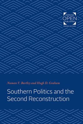 Southern Politics and the Second Reconstruction by Numan Bartley, Hugh Davis Graham