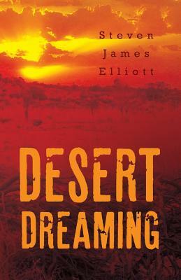 Desert Dreaming by Steven Elliott
