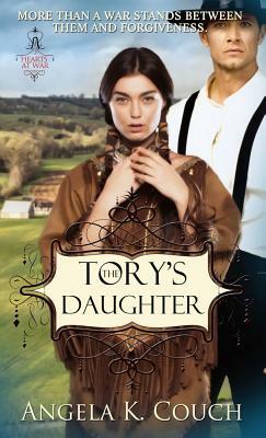 The Tory's Daughter by Angela K. Couch
