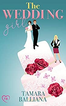 The Wedding Girl by Tamara Balliana