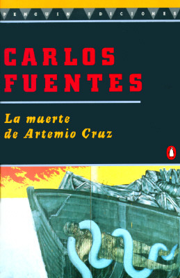 La Muerte de Artemio Cruz by Carlos Fuentes