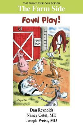 The Farm Side: Fowl Play!: The Funny Side Collection by Joseph Weiss, Nancy Cetel