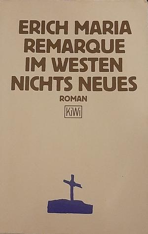 Im Westen Nichts Neues by Erich Maria Remarque