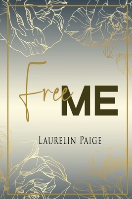 Free Me by Laurelin Paige