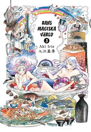 Rans magiska värld, Volume 3 by Aki Irie