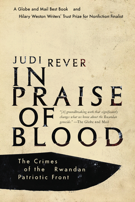 In Praise of Blood: The Crimes of the Rwandan Patriotic Front by Judi Rever