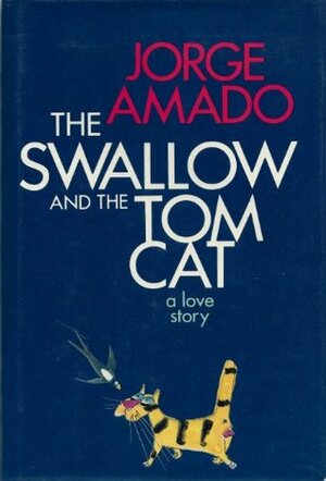The Swallow and the Tom Cat by Jorge Amado, Carybé, Barbara Shelby Merello