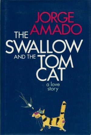 The Swallow and the Tom Cat by Carybé, Barbara Shelby Merello, Jorge Amado