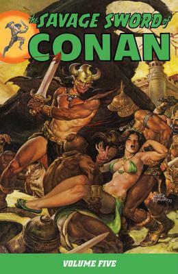 The Savage Sword of Conan, Volume 5 by J. M. DeMatteis